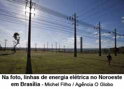 Na foto, linhas de energia eltrica no Noroeste em Braslia - Michel Filho / Agncia O Globo